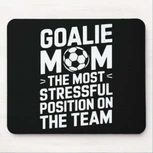 Goalkeeper Mother, The Most Stressful Position On Mouse Pad