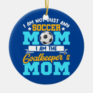 Goalkeeper Mum = Soccer Goalie Mama Mothers Day  Ceramic Ornament