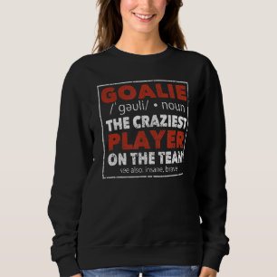 Goalkeeper  Soccer Ice Hockey Player Goalie Defini Sweatshirt