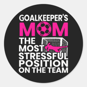 Goalkeeper's Mom Mothers Day Sport Lover Soccer Classic Round Sticker
