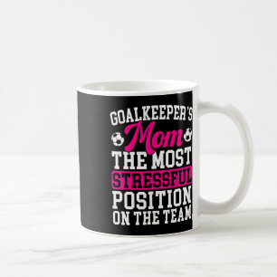 Goalkeeper's Mom Mothers Day Sport Lover Soccer Ma Coffee Mug