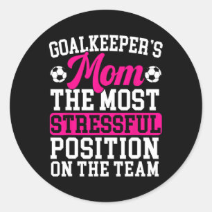 Goalkeeper's Mum Mothers Day Sport Lover Soccer Ma Classic Round Sticker