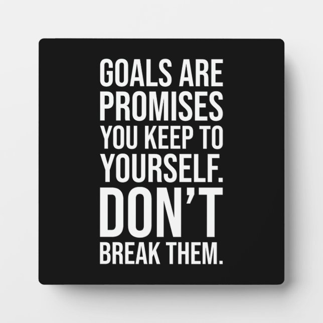 Goals Are Promises - Success Motivational Plaque (Front)