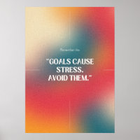 Goals cause stress. Avoid them. Anti Motivation