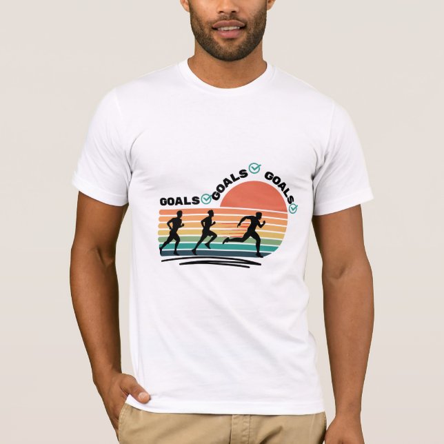 Goals Goals Goals T-Shirt (Front)