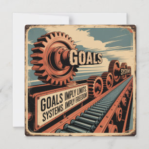 Goals Imply Limits. Systems Imply Freedom Magnetic Invitation