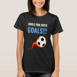 Goals Meme for Soccer Strikers Forwards T-Shirt