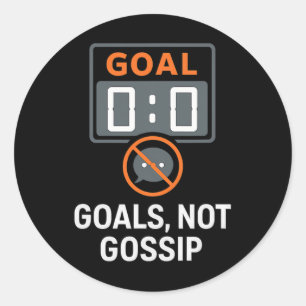 Goals Not Gossip Soccer Fans Scoreboard Icon  Classic Round Sticker