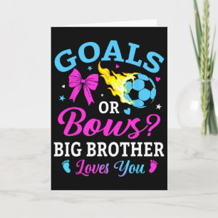 Goals Or Bows Big Brother Loves You Soccer Gender  Card