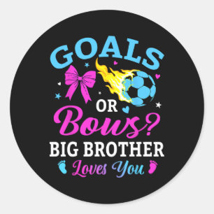 Goals Or Bows Big Brother Loves You Soccer Gender Classic Round Sticker
