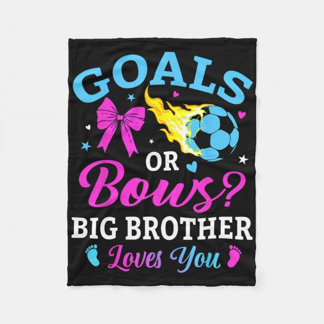Goals Or Bows Big Brother Loves You Soccer Gender  Fleece Blanket (Front)