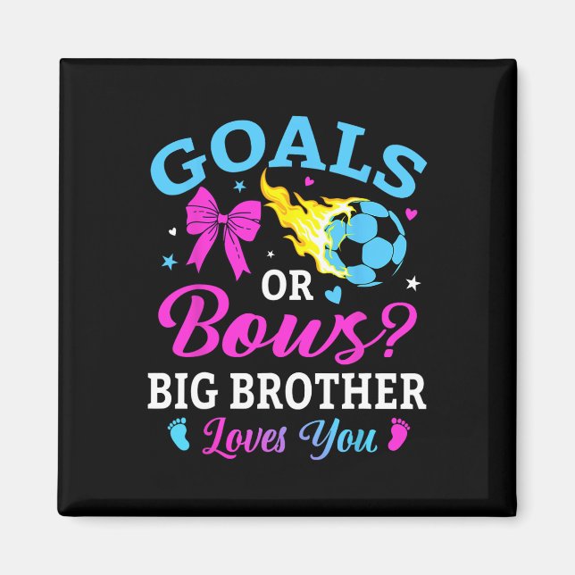 Goals Or Bows Big Brother Loves You Soccer Gender  Magnet (Front)