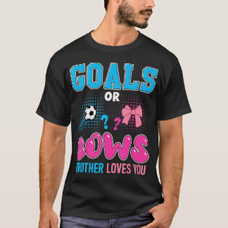 Goals Or Bows Brother Loves You 2024 Soccer Gender T-Shirt