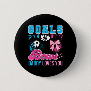 Goals Or Bows Daddy Loves You Gender Reveal Soccer 6 Cm Round Badge
