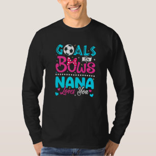 Goals Or Bows Nana Loves You Gender Reveal Baby T-Shirt