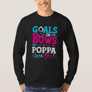 Goals Or Bows Poppa Loves You Gender Reveal Baby T-Shirt