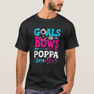 Goals Or Bows  Poppa Loves You Gender Reveal Baby T-Shirt