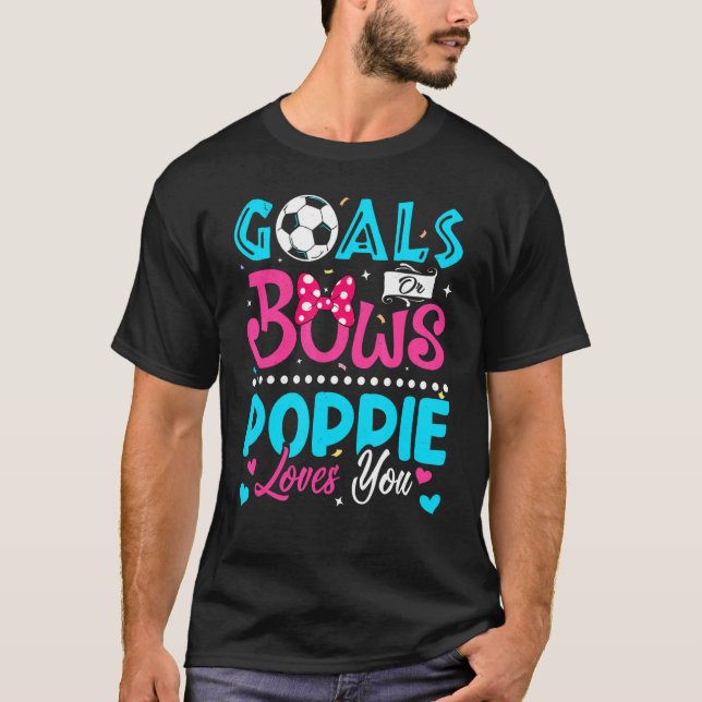 Goals Or Bows  Poppie Loves You Gender Reveal Baby T-Shirt (Front)