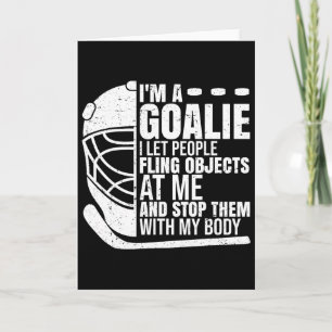 Goaltender Ice Hockey Goalie Funny I'm A Goalie Card