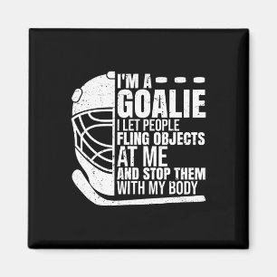 Goaltender Ice Hockey Goalie Funny I'm A Goalie Magnet