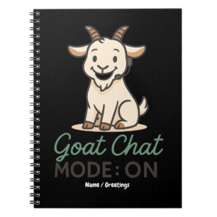 Goat Chat Mode: ON Funny Goat Talking Design Notebook