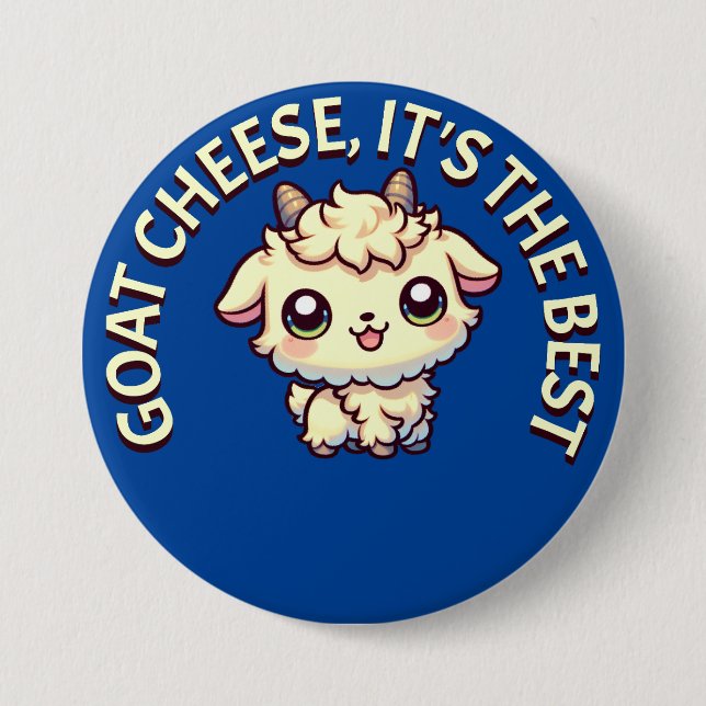Goat Cheese is the best 7.5 Cm Round Badge (Front)