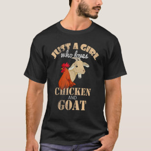 Goat Chicken Just A Girl Who Loves Goats And Chick T-Shirt