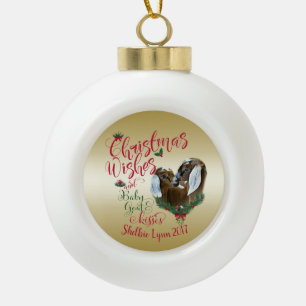 GOAT   Christmas Wishes Baby Goat Kisses Nubians Ceramic Ball Christmas Ornament