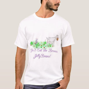 Goat Don't Eat the Brown Jelly Beans T-Shirt