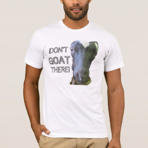 Goat "DON'T GOAT THERE" Adult Bella Canvas Tee
