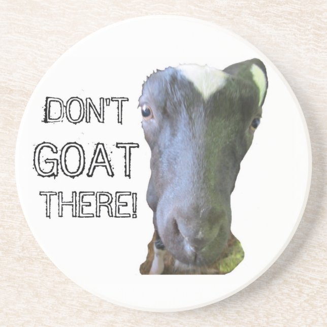 Goat "DON'T GOAT THERE!" Coaster (Front)