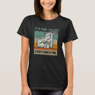 Goat Eating Grass It Is Fine I'm Fine Everything I T-Shirt