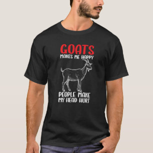 Goat Farm Animal Goats Make Me Happy T-Shirt