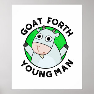 Goat Forth Young Man Funny Animal Pun Poster