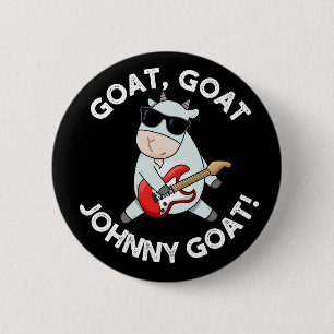 Goat Goat Johnny Goat Funny Animal Pun Dark BG 6 Cm Round Badge