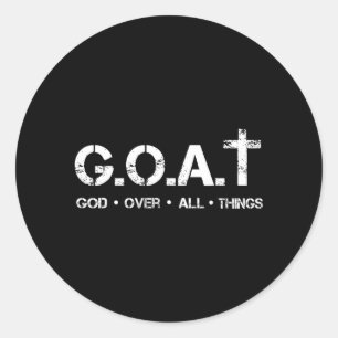Goat God Over All Thing Christian Bible Saying Classic Round Sticker