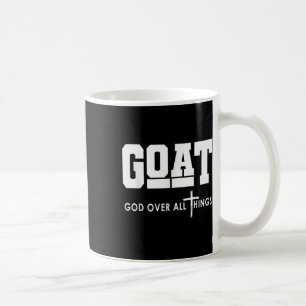 Goat God Over All Things Funny Jesus Christian _1  Coffee Mug