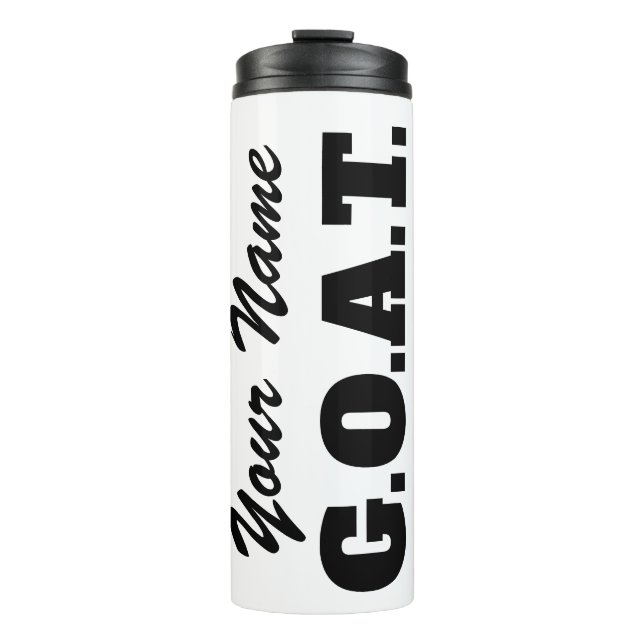 GOAT Greatest Of All Time Custom Name Thermal Tumbler (Front)