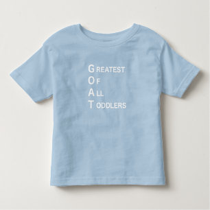 GOAT Greatest Of All toddlers Toddler T-Shirt