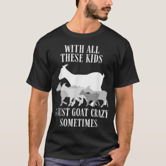 Goat Herder Farmer Goat Crazy Goat Rancher for Bes T-Shirt