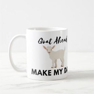 Goat Humour: Go(At) Ahead and Make My Day Coffee Mug