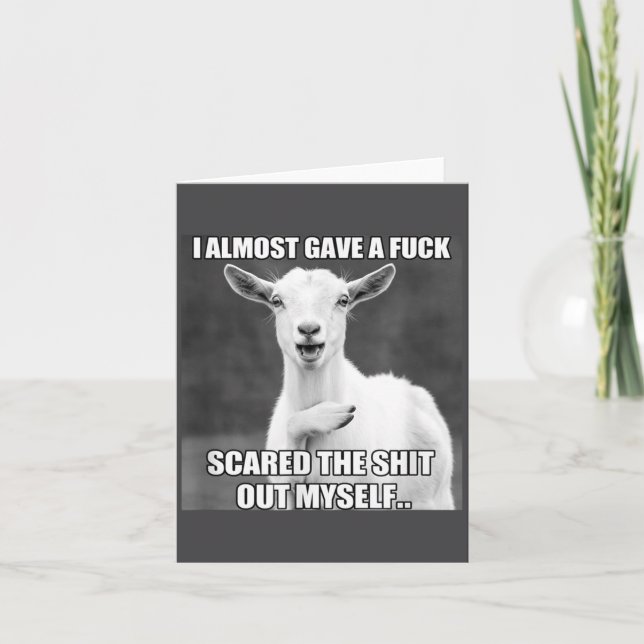 Goat I Almost Gave A For Funny Farm Animal Meme  Card (Front)
