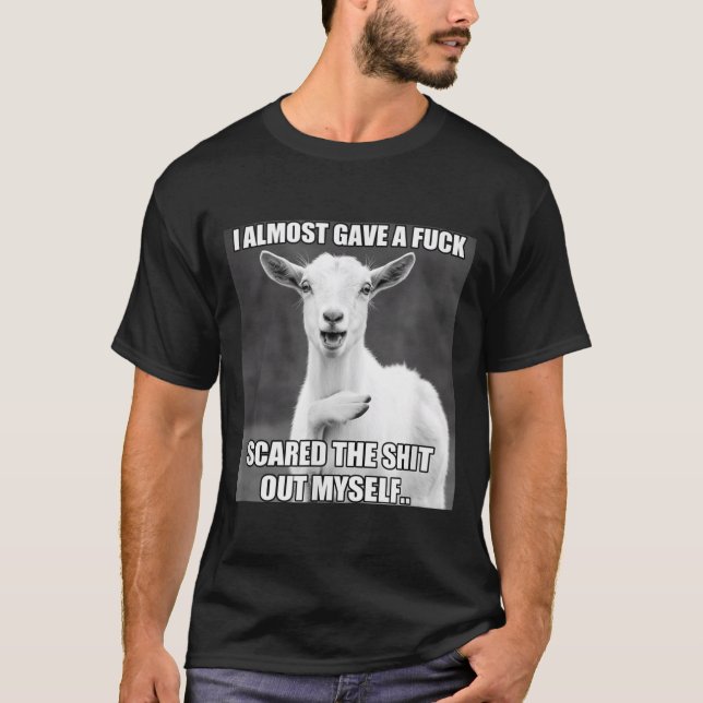 Goat I Almost Gave A For Funny Farm Animal Meme  T-Shirt (Front)