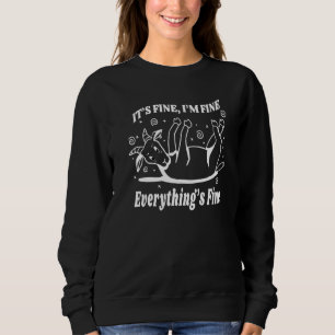 Goat It's Fine I'm Fine Everything Is Fine I Pet O Sweatshirt