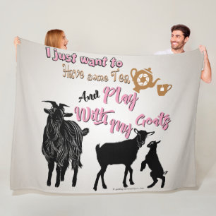 GOAT   Just want to Have Tea Play with My Goat Fleece Blanket