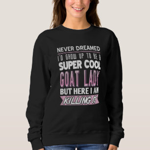 Goat Lady Goat Sweatshirt