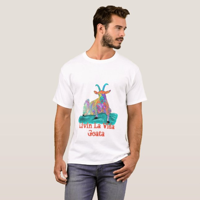 Goat Livin La Vida Goata Funny Saying T-Shirt (Front Full)
