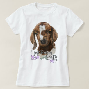 GOAT LOVE   I Just Freaking LOVE Baby Goats OK T-Shirt