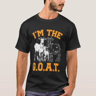 Goat Lover I'M THE G.O.A.T. Goat Funny Goat T-Shirt