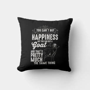 Goat Lover You Cant Buy Happiness Cushion